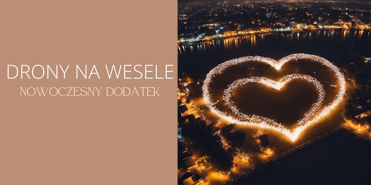 Pokaz dronów na weselu. Ślubny dodatek zamiast fajerwerków.