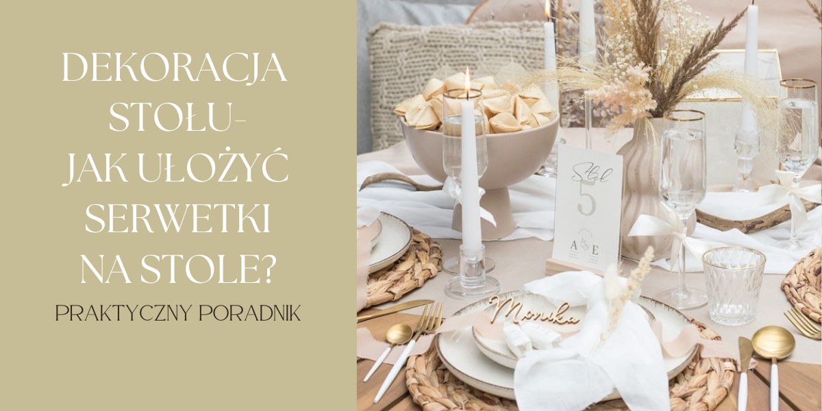 Dekoracja stołu - Jak ułożyć serwetki papierowe na stole?