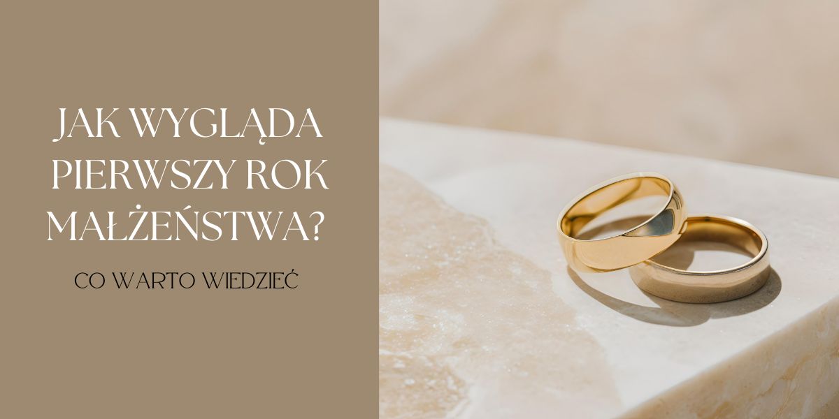 Jak wygląda pierwszy rok małżeństwa? Pierwsza rocznica ślubu co warto wiedzieć