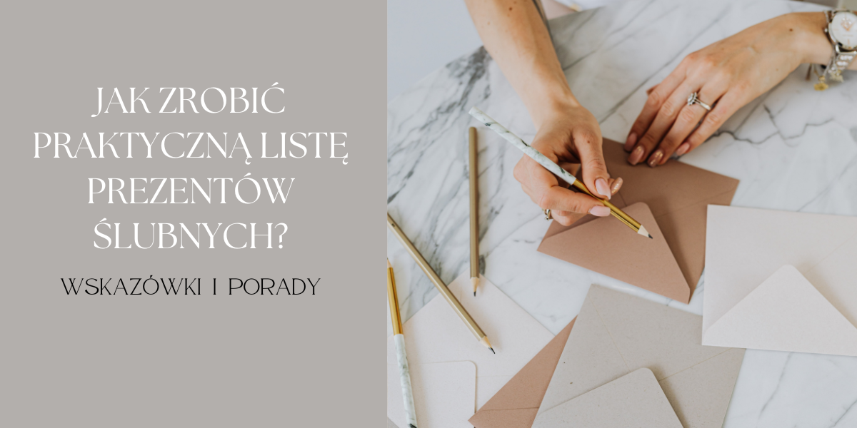 Jak zrobić praktyczną listę prezentów ślubnych, żeby ułatwić gościom wybór?