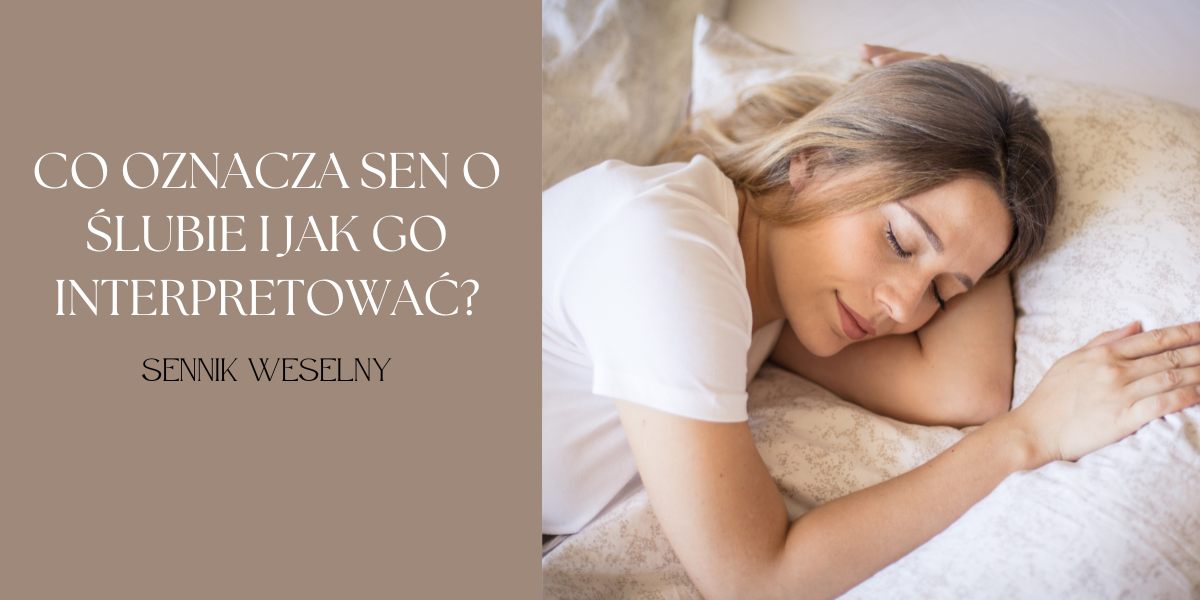 Co oznacza sen o ślubie i jak go interpretować?