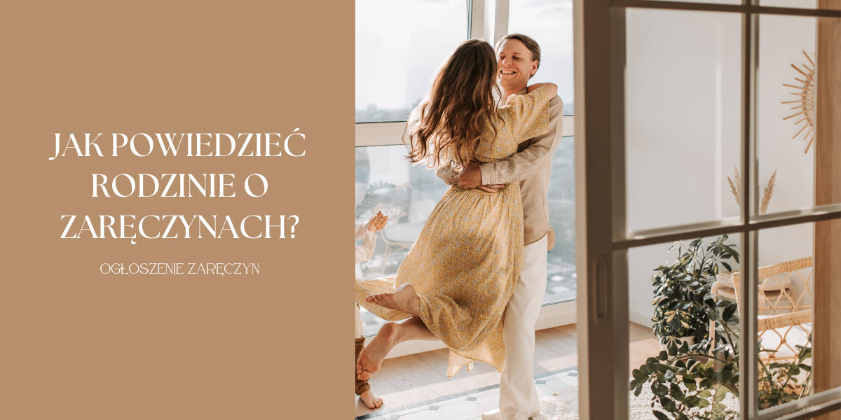 Jak powiedzieć rodzinie o zaręczynach?
