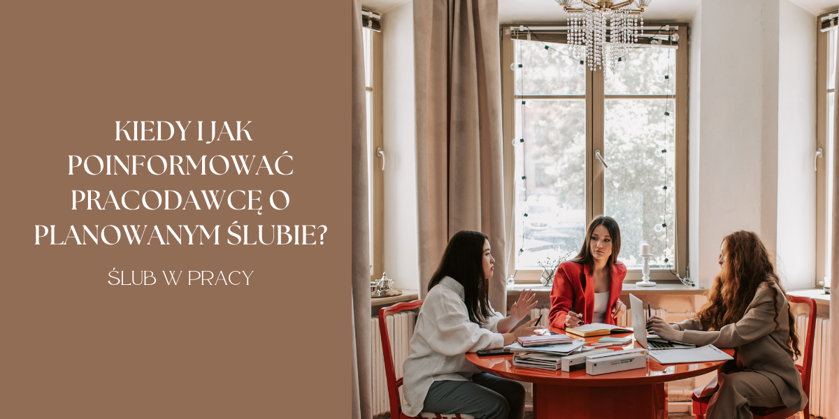 Ślub w pracy: kiedy i jak poinformować pracodawcę o planowanym ślubie?