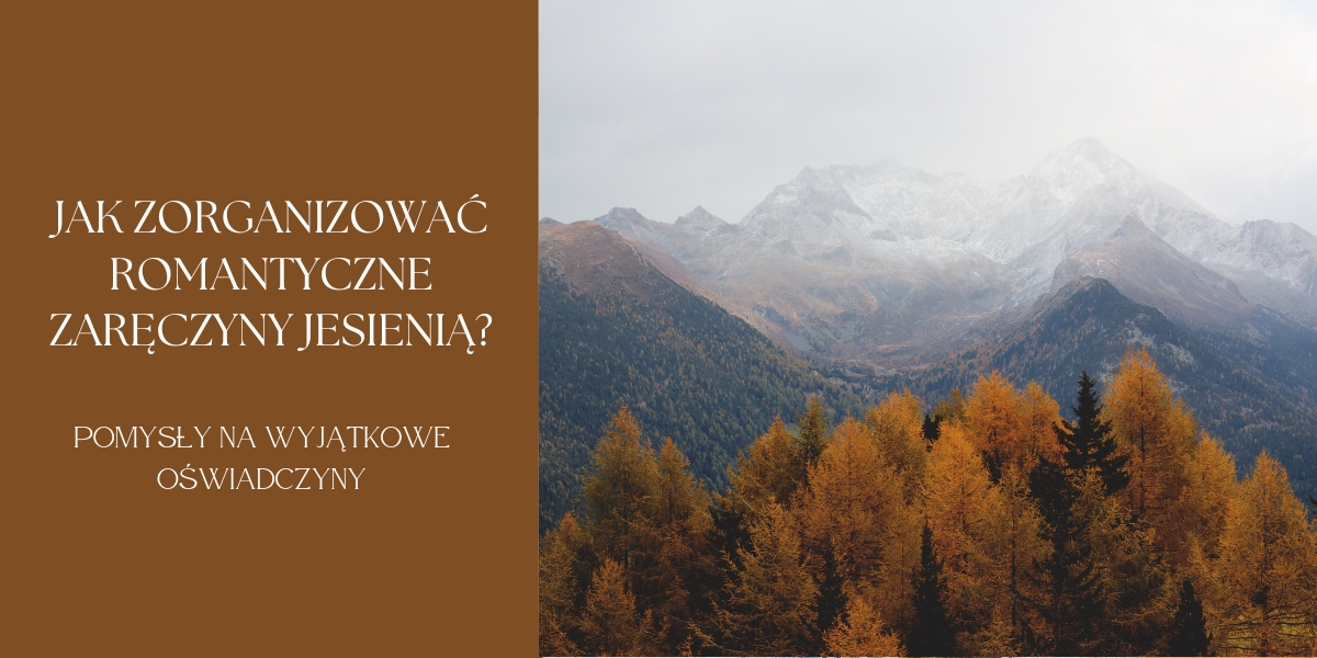 Jak zorganizować romantyczne zaręczyny jesienią? Pomysły na wyjątkowe oświadczyny