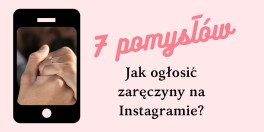 7 pomysłów na ogłoszenie zaręczyn na Instagramie