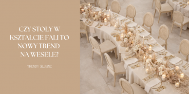 Czy stoły w kształcie fali to nowy trend na wesele?