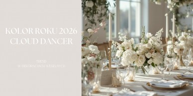 Kolor Roku 2026 Cloud Dancer jako trend w dekoracjach weselnych