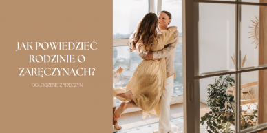 Jak powiedzieć rodzinie o zaręczynach?